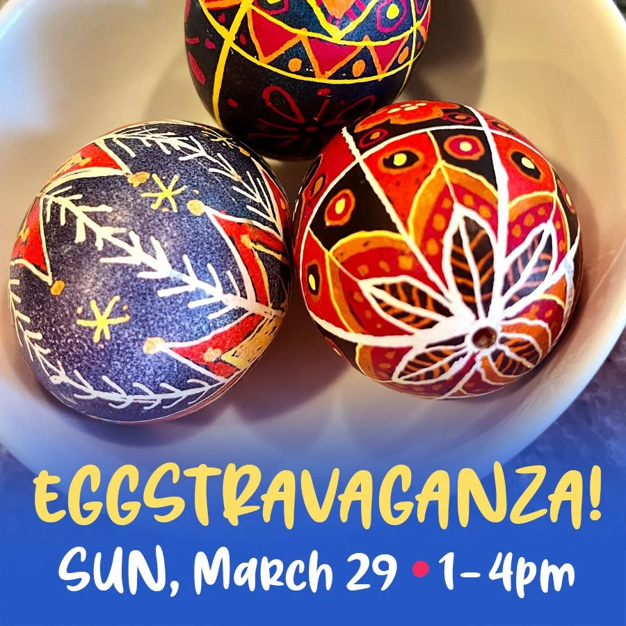 Egg Art Workshop •  3/29  • 1-4 pm