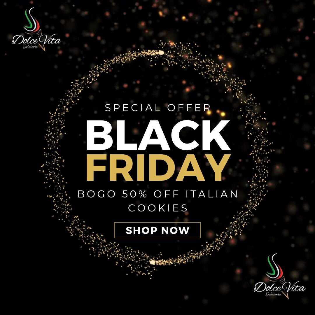 Black Friday Special at Dolce Vita Gelateria 🍂🦃

🖤🛍️ Black Friday Deal: BOGO 50% OFF on our Italian cookies! 

📅 See you on Black Friday at Dolce Vita Gelateria!
 3:30pm - 9:30pm

#smallbusiness #smallbusinessowner #familyownedbusiness #familyow
