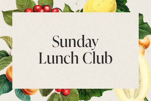 Sunday Lunch Club 27 July