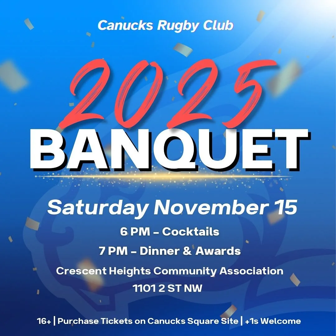 Join us for the 2025 Canucks Rugby Club Banquet on Saturday November 15 at Crescent Heights Community Association. The event is 16+ and everyone is welcome to bring a plus one.
Tickets are $60 regular and $45 for students, which includes a meal. Doo