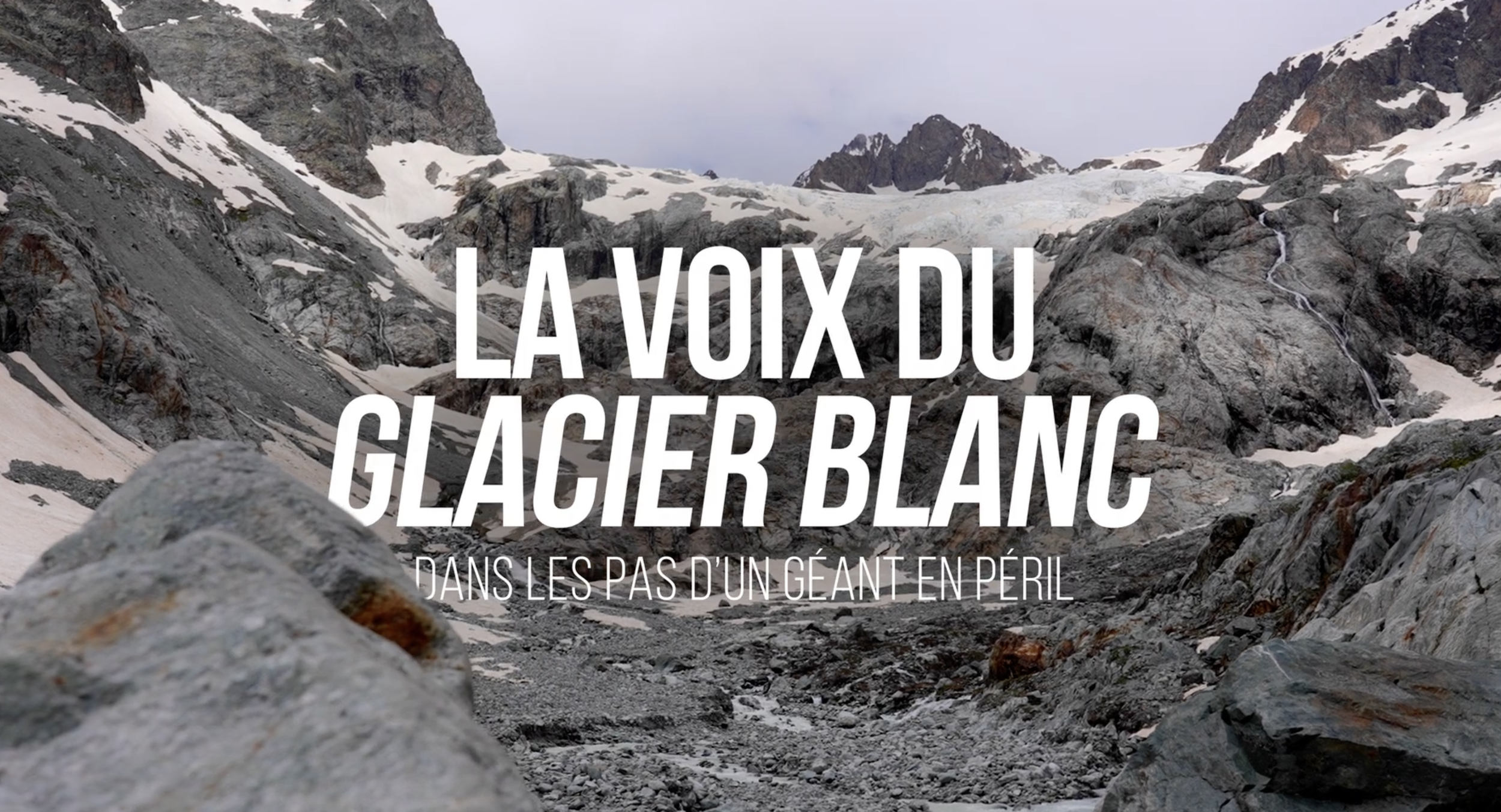 La voix du glacier Blanc - Documentaire
