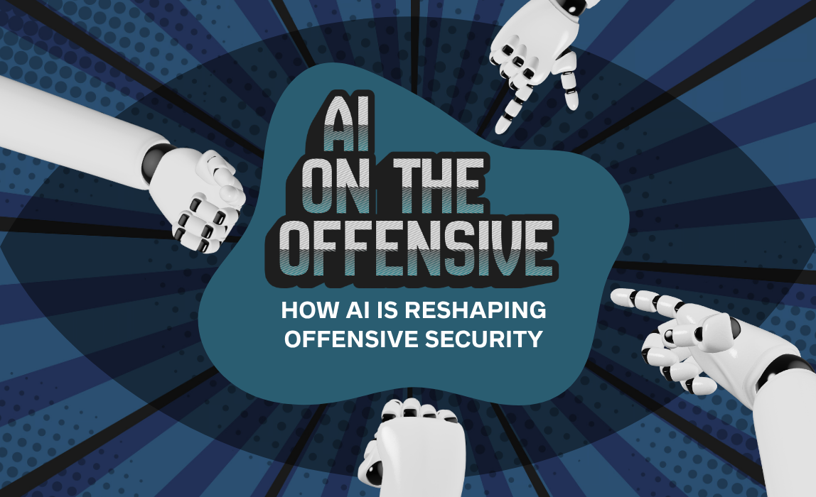 AI on the Offensive: How AI is reshaping offensive security