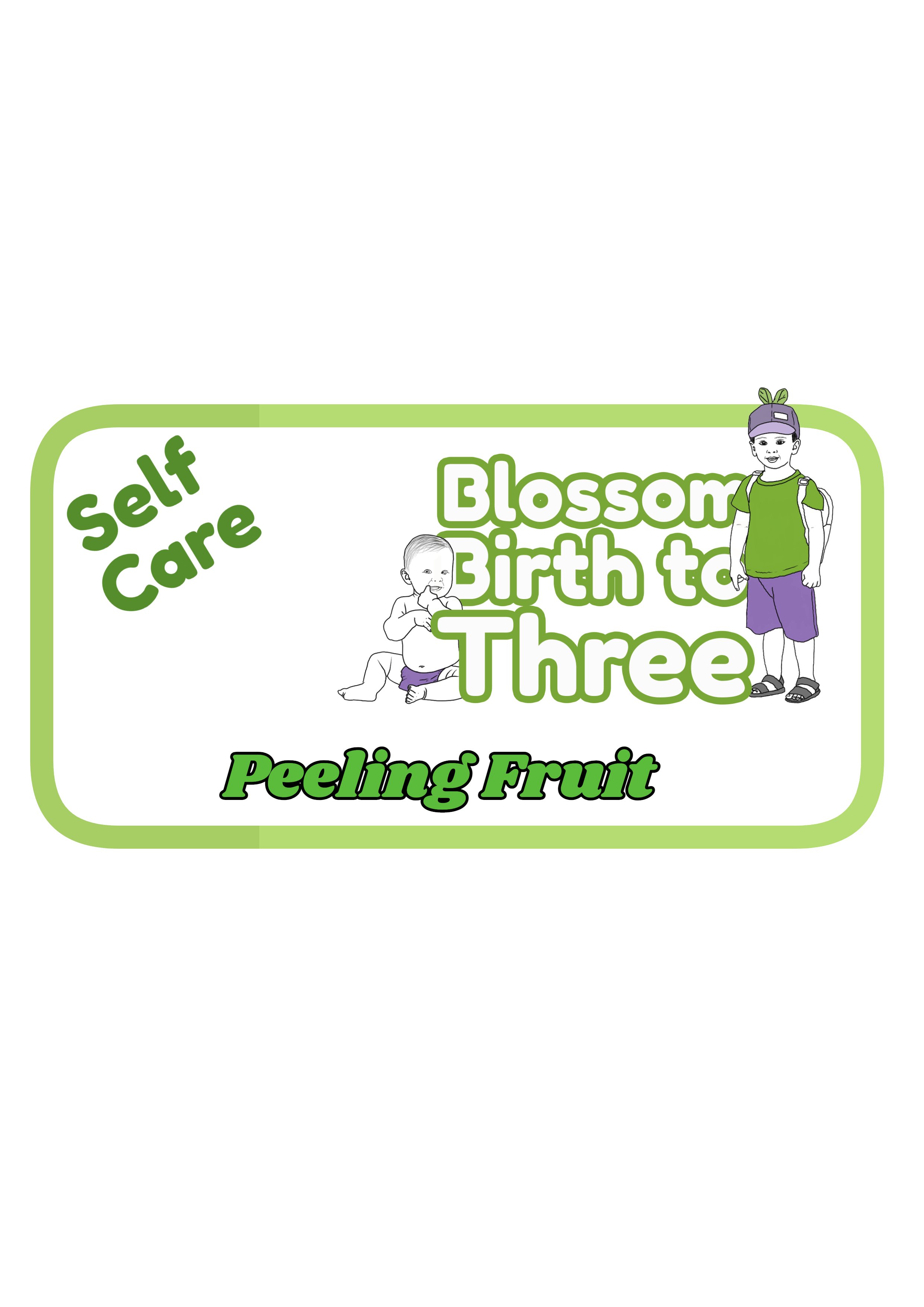 Birth To Three - Peeling Fruit