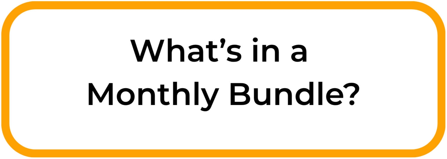 A graphic with a white background and orange rounded border, displaying the text 'What's in a Monthly Bundle?' in bold black font.