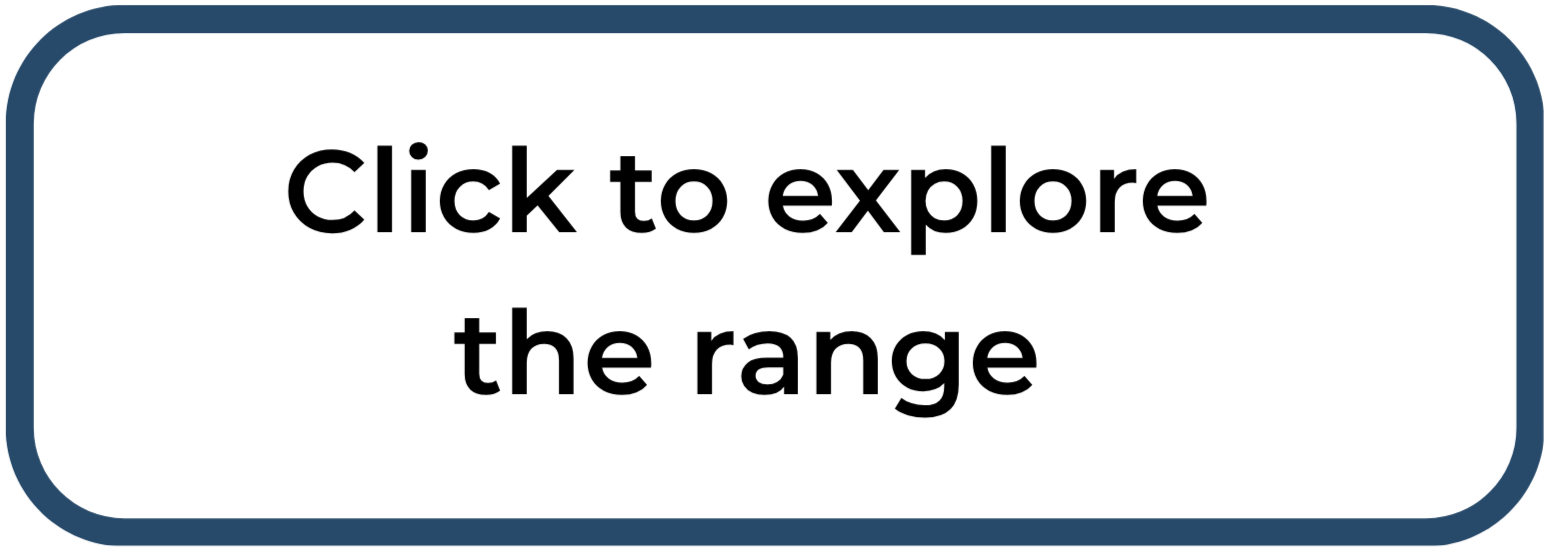 Button with the text 'Click to explore the range' inside a rounded rectangle