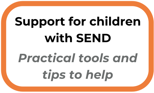 Support for children with SEND: Practical tools and tips to help