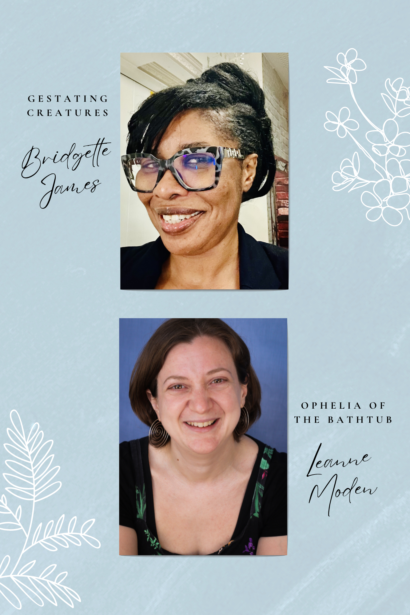 Photographs of Bridgette James and Leanne Muden, with captions identifying their work as Gestating Creatures and Ophelia of the Bathtub, respectively, on a light blue background with white decorative floral illustrations.