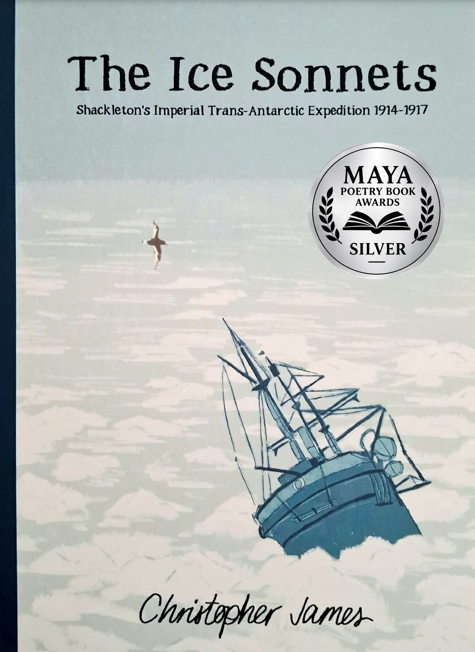 Book cover titled 'The Ice Sonnets' about Shackleton's Imperial Trans-Antarctic Expedition 1914-1917, with a gray and white icy landscape, a sinking ship illustration, and a silver award badge for the Maya Poetry Book Awards.