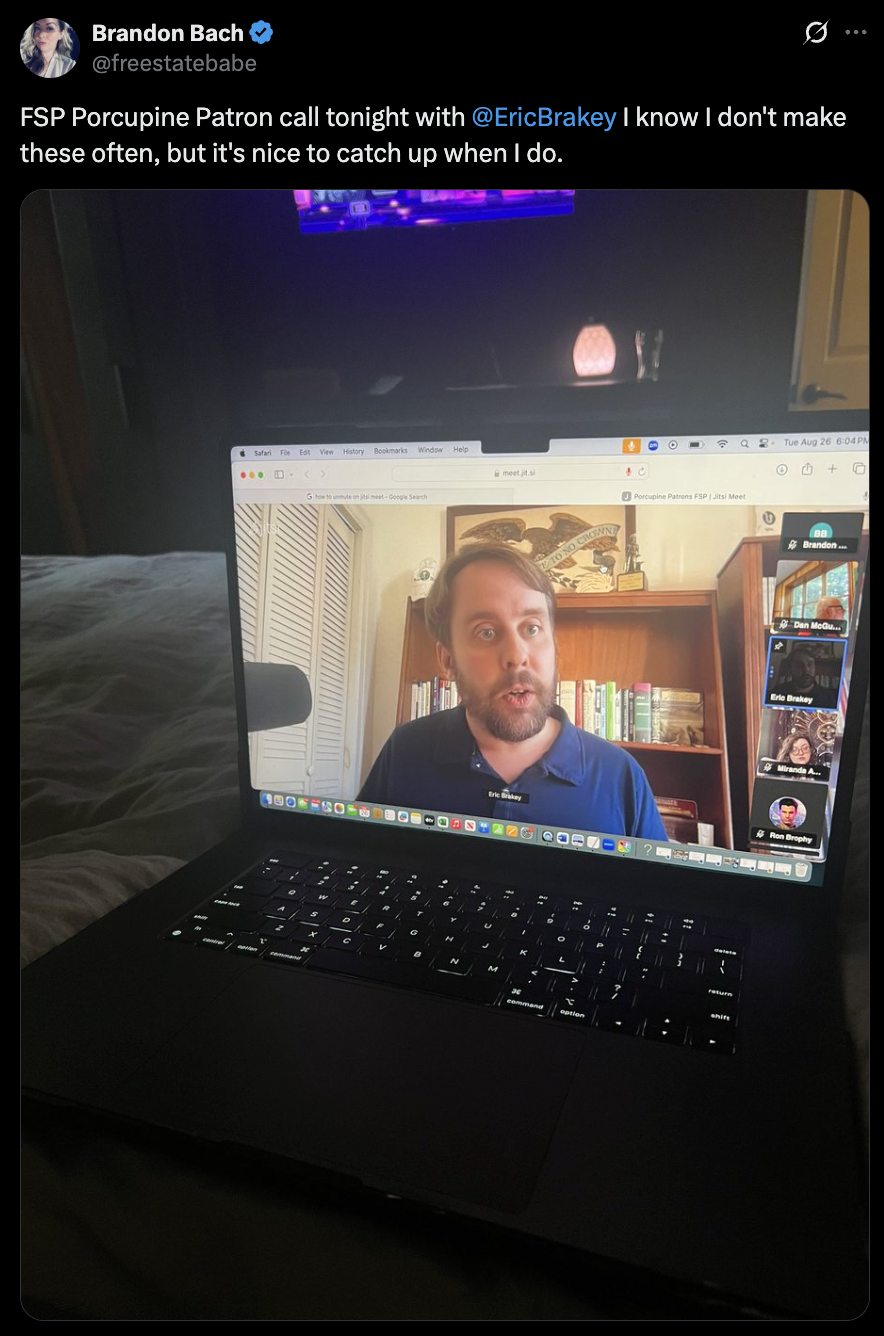 Patron-Exclusive Access. FSP Porcupine Patron, Brandon Bach, shared on X as she participated in our monthly video conference (for patrons only) with updates and feedback opportunities with Director Brakey and FSP grassroots leaders.