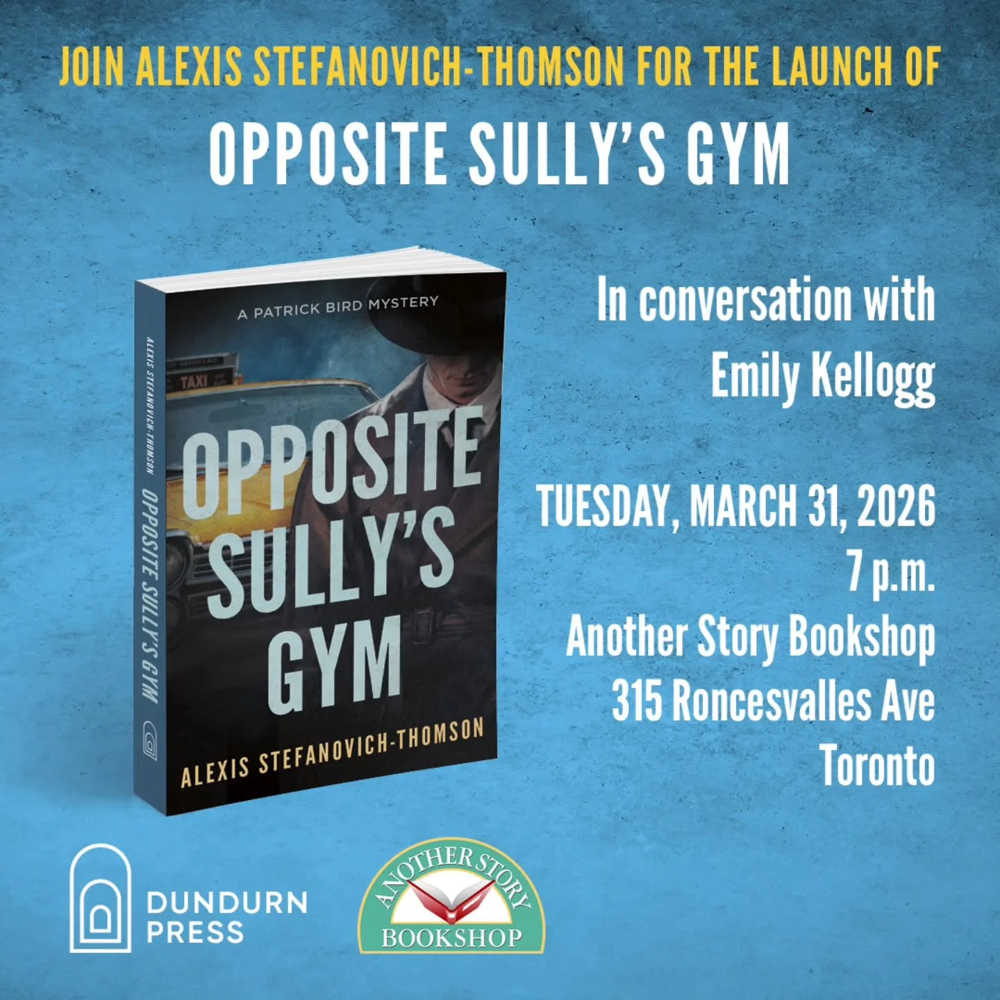 Hoping you can join me for the launch of Opposite Sully&rsquo;s Gym at Another Story Bookshop.

Tickets at: https://oppositesullysgym.eventbrite.ca

In Opposite Sully's Gym, Alexis Stefanovich-Thomson works a noir twist into a notorious real-life mo