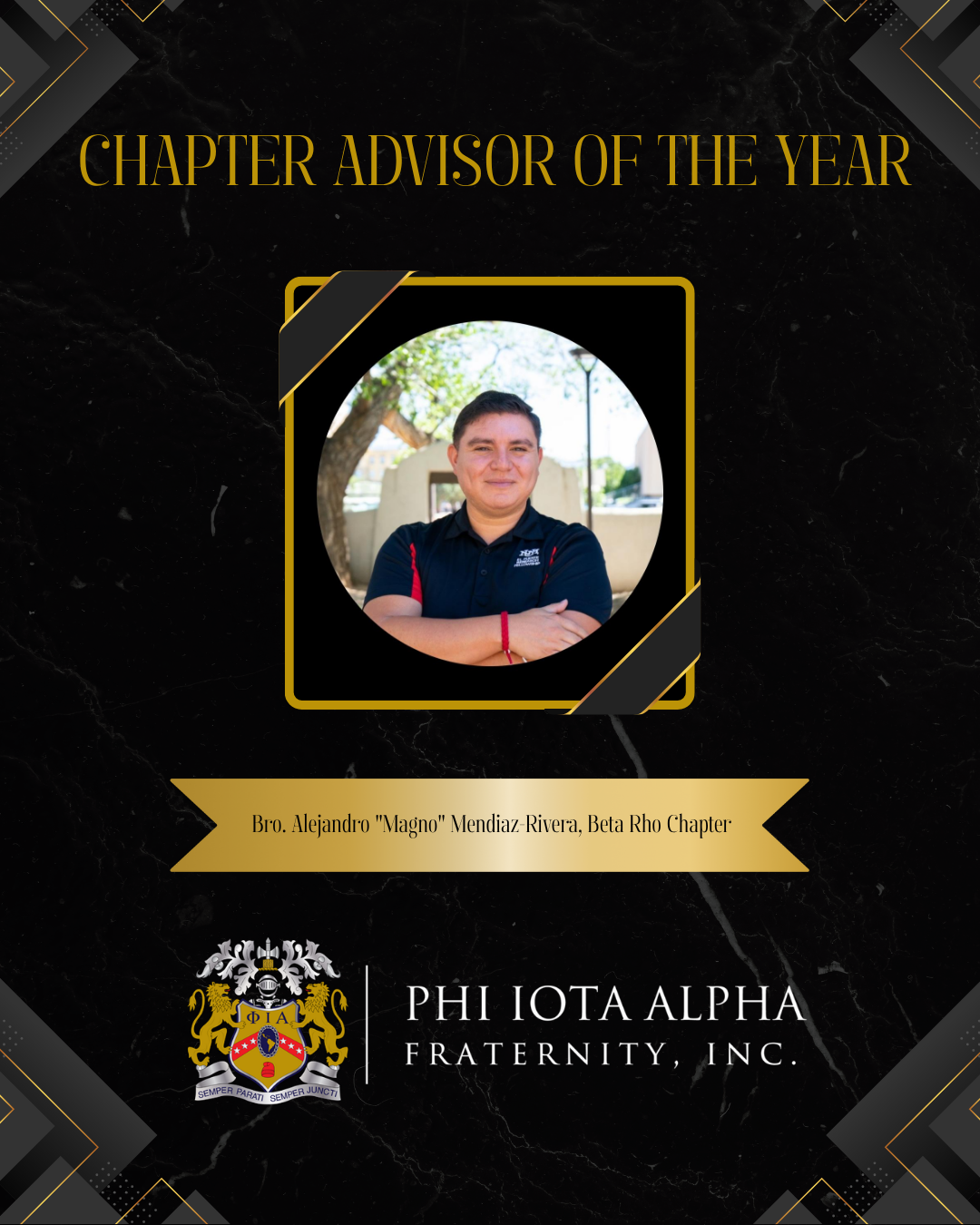 Bro.Alejandro “Magno” Mendiaz-Rivera earned this award for his outstanding mentorship, leadership, and dedication to the Beta Rho Chapter. Through active recruitment, consistent engagement, and steadfast support, he has played a vital role in the cha