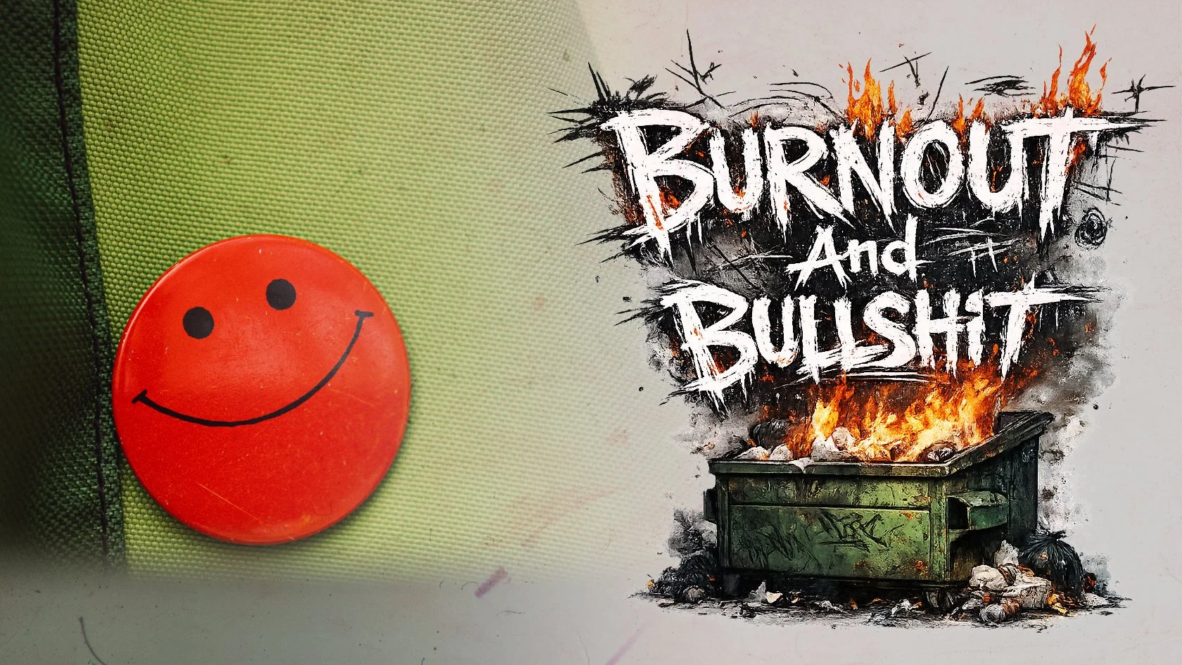 Burnout And Bullshit