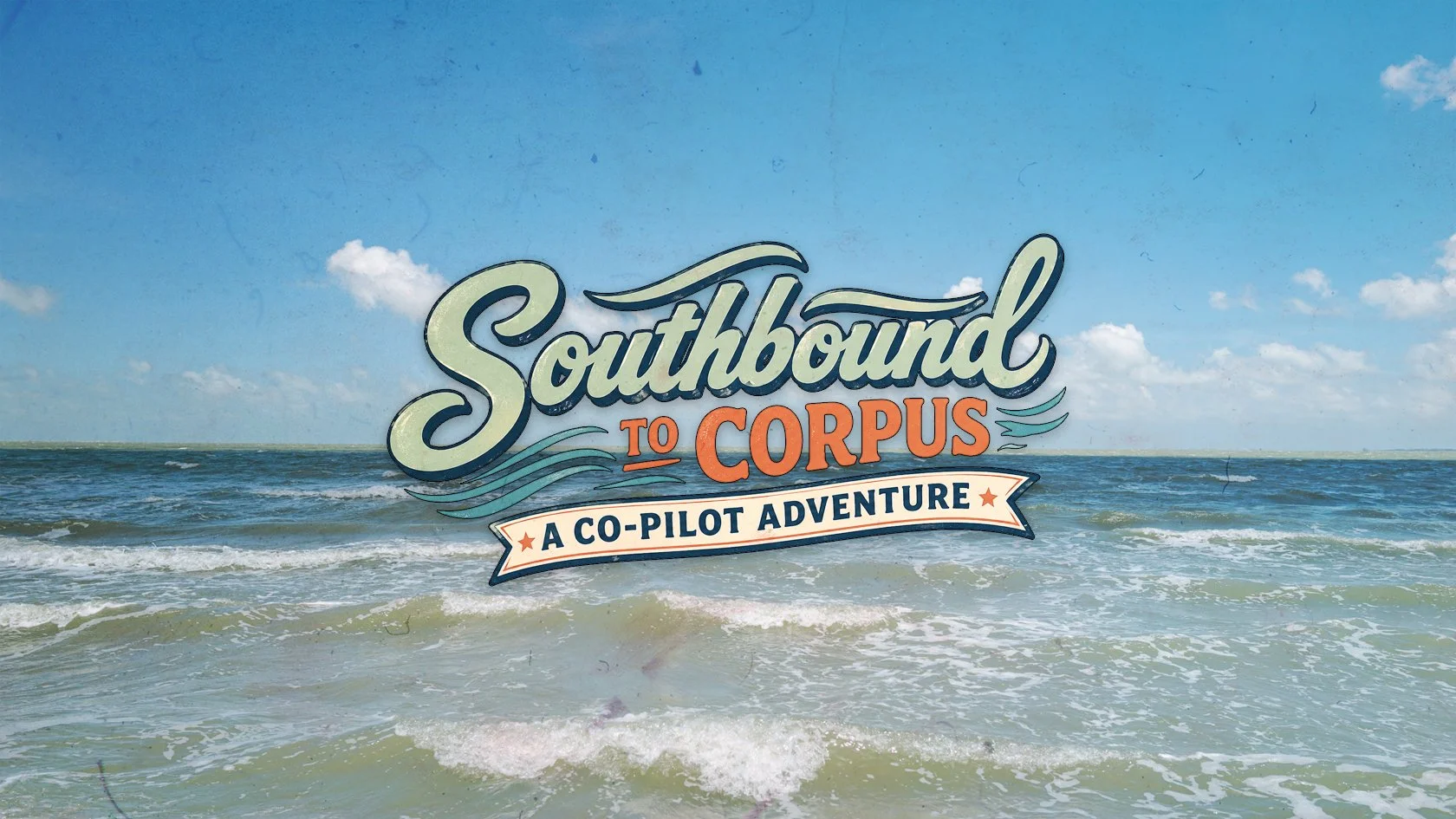Southbound To Corpus - A Co-Pilot Adventure
