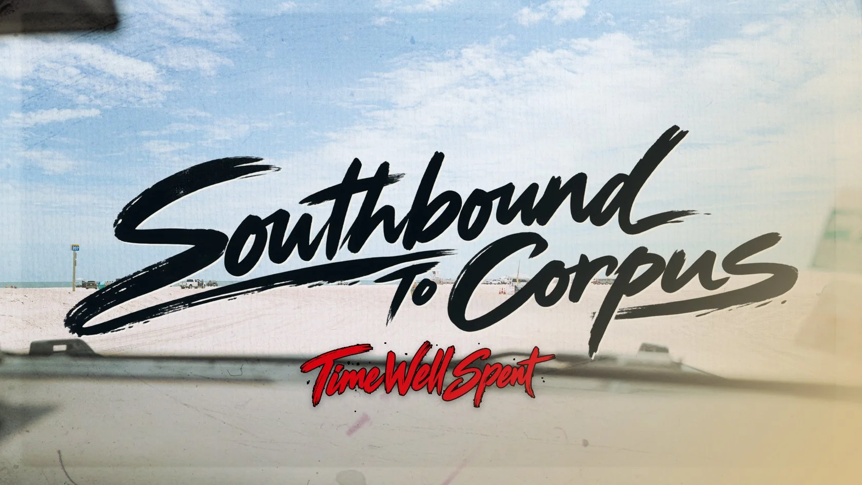 SOUTHBOUND TO CORPUS - Time Well Spent