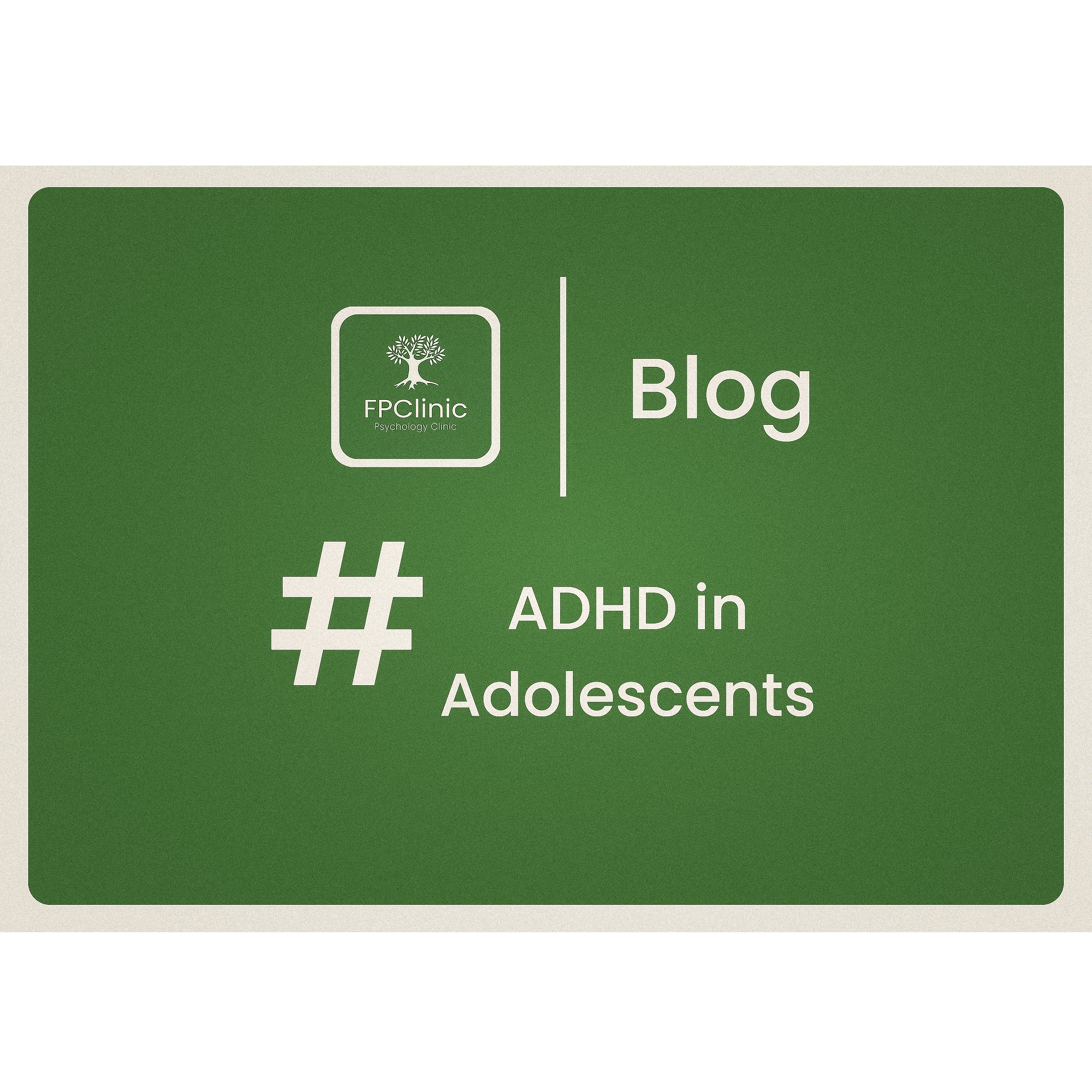 ADHD in Adolescents: Diagnosis, Support, and Stigma