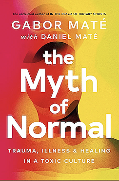 Book cover titled 'The Myth of Normal: Trauma, Illness & Healing in a Toxic Culture' by Gabor Maté with Daniel Maté. The cover features an abstract illustration of a person's face in shades of red, orange, and yellow, with a gradient background.