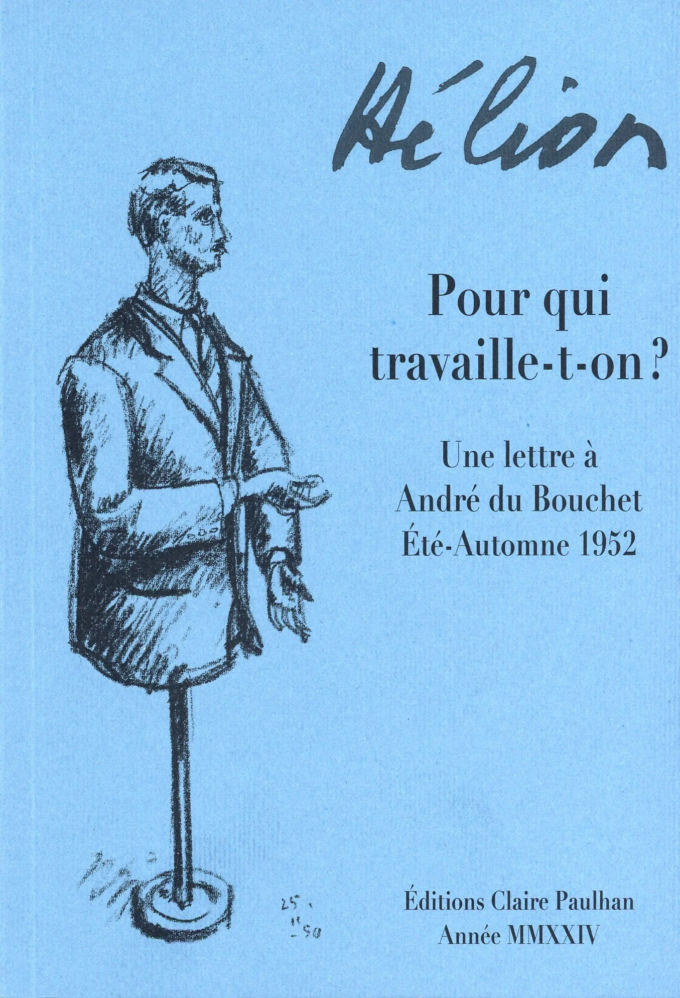 Jean Hélion | Pour qui travaille-t-on? / Une lettre à André du Bouchet / Été-Automne 1952