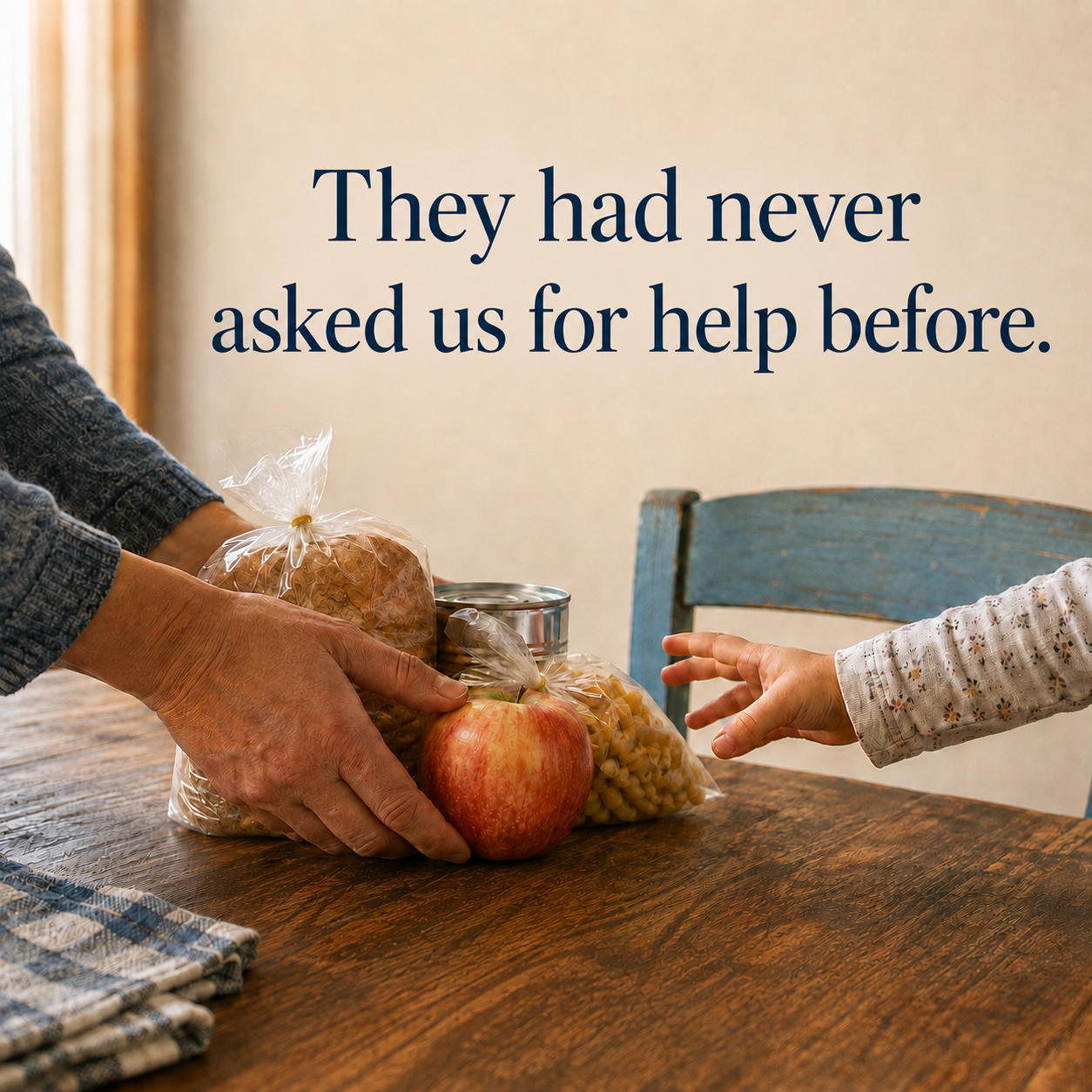They had never asked us for help before