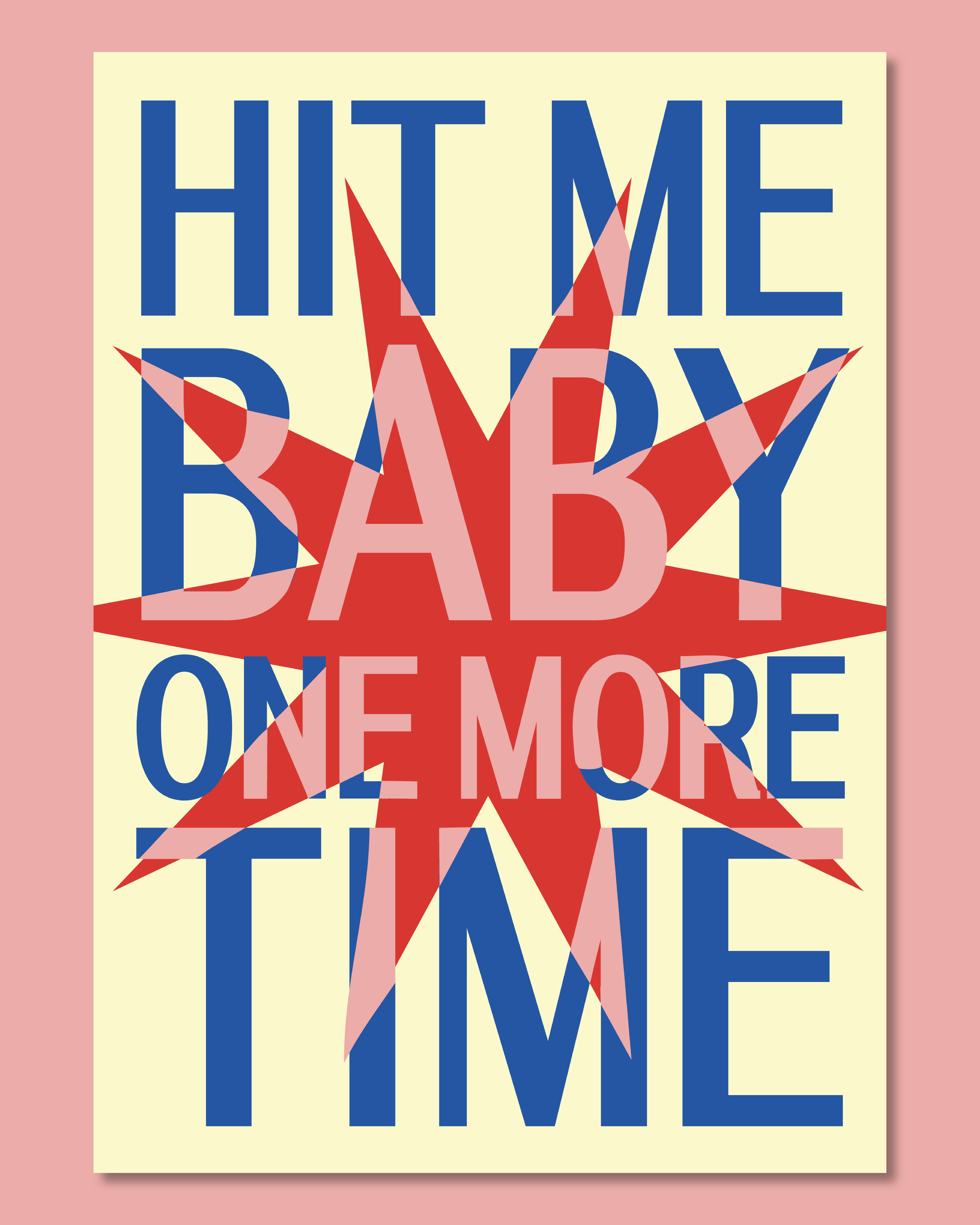 Hit Me Baby One More Time + Maximalism