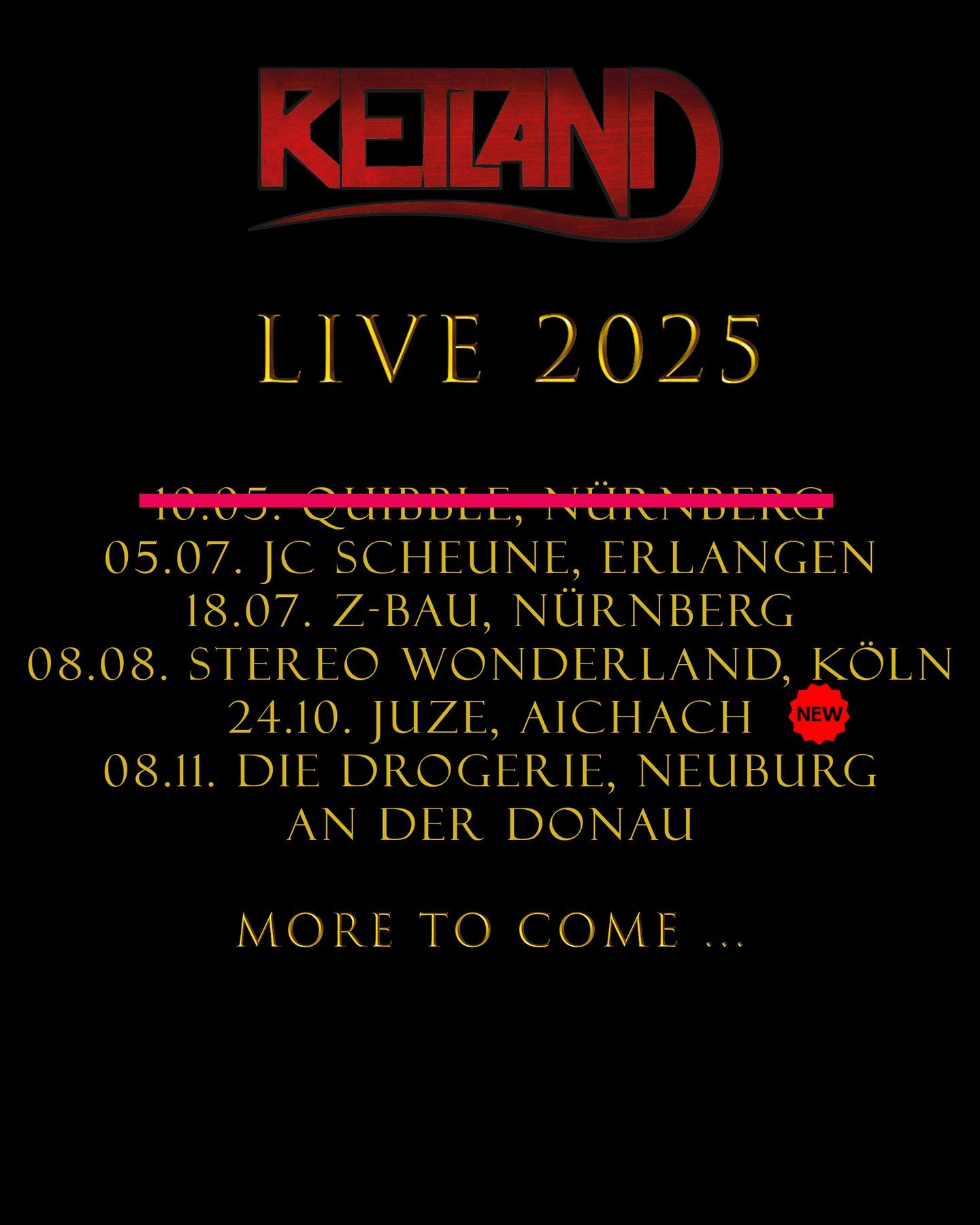 Upcoming Retland live dates! 🔥🔥

05.07.2025 @jcscheune with @parley_band &amp; @guentherblinkt 
18.07.2025 @z.bau @glowingemberfestivals with @sevenlosthours , SOON, @gateways.music , @thunderwings.music &amp; @pyromyte_ 
08.08.2025 @stereo_wonderl