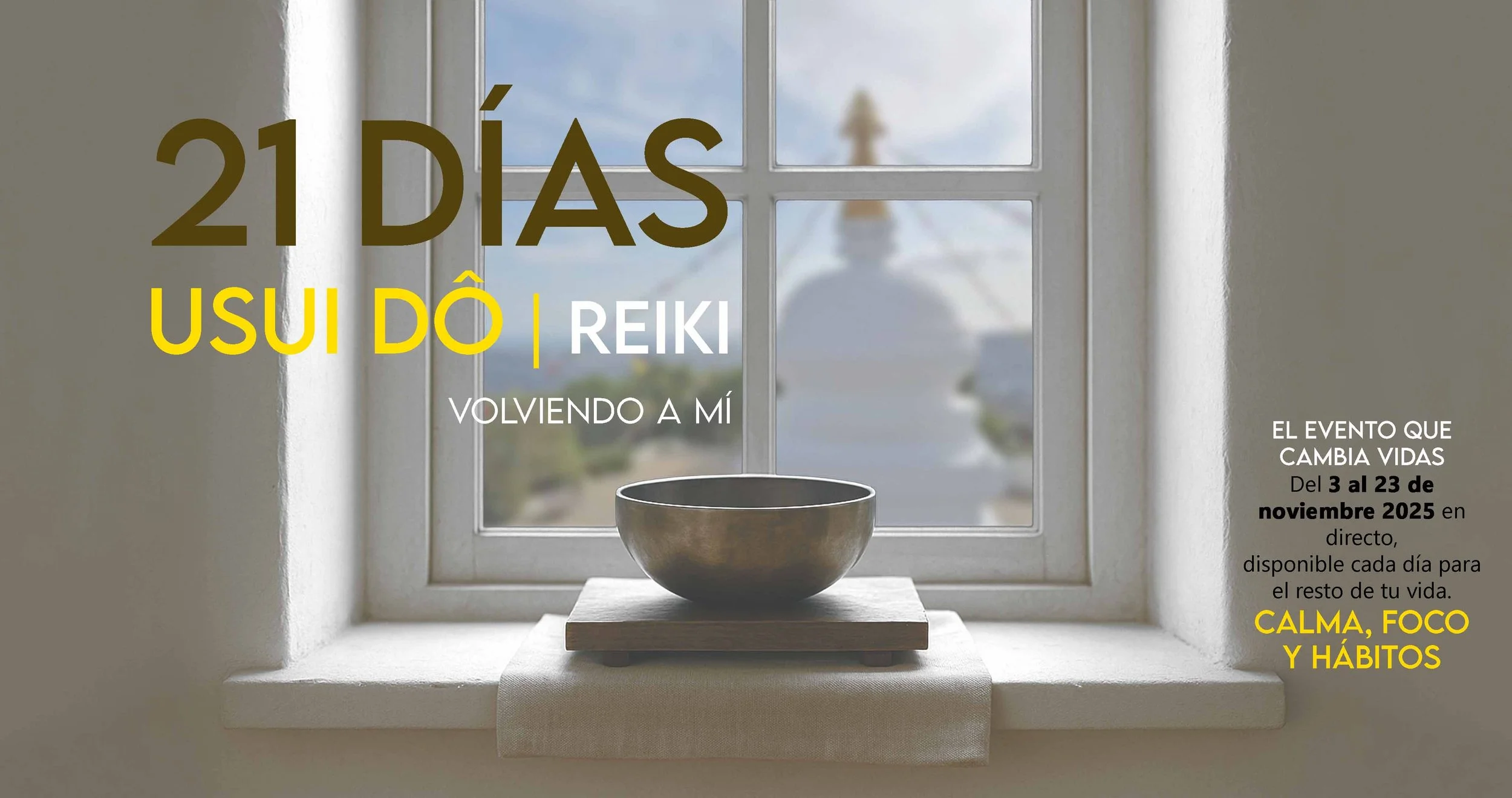 21 días USUI DÔ. Reiki. Volviendo a mí. Calma, Foco y Hábitos reales