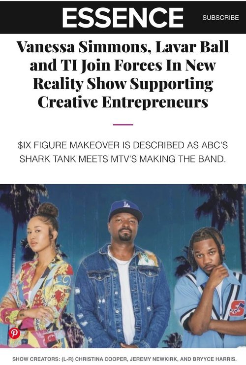 Essence: Vanessa Simmons, Lavar Ball and TI Join Forces In New Reality Show Supporting Creative Entrepreneurs (Copy)