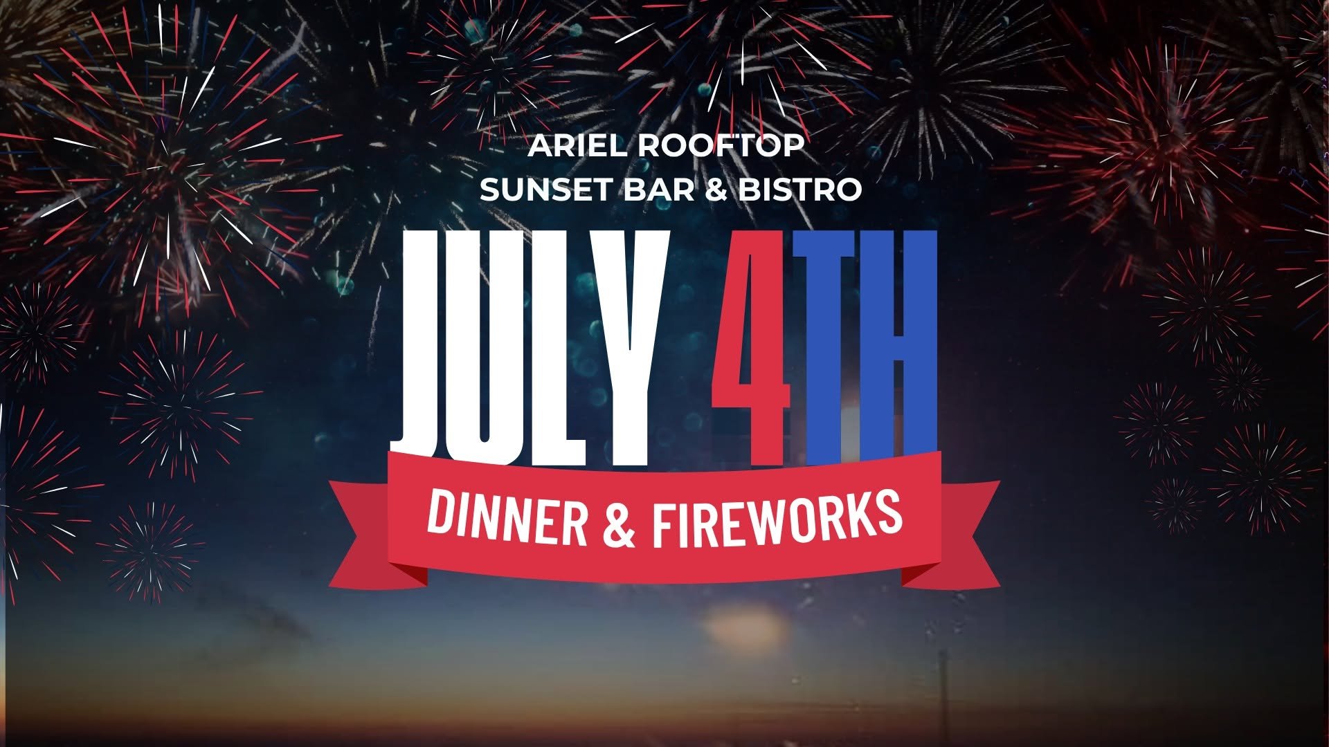 Ariel Rooftop Sunset Dinner and Fireworks