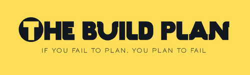 The Build Plan