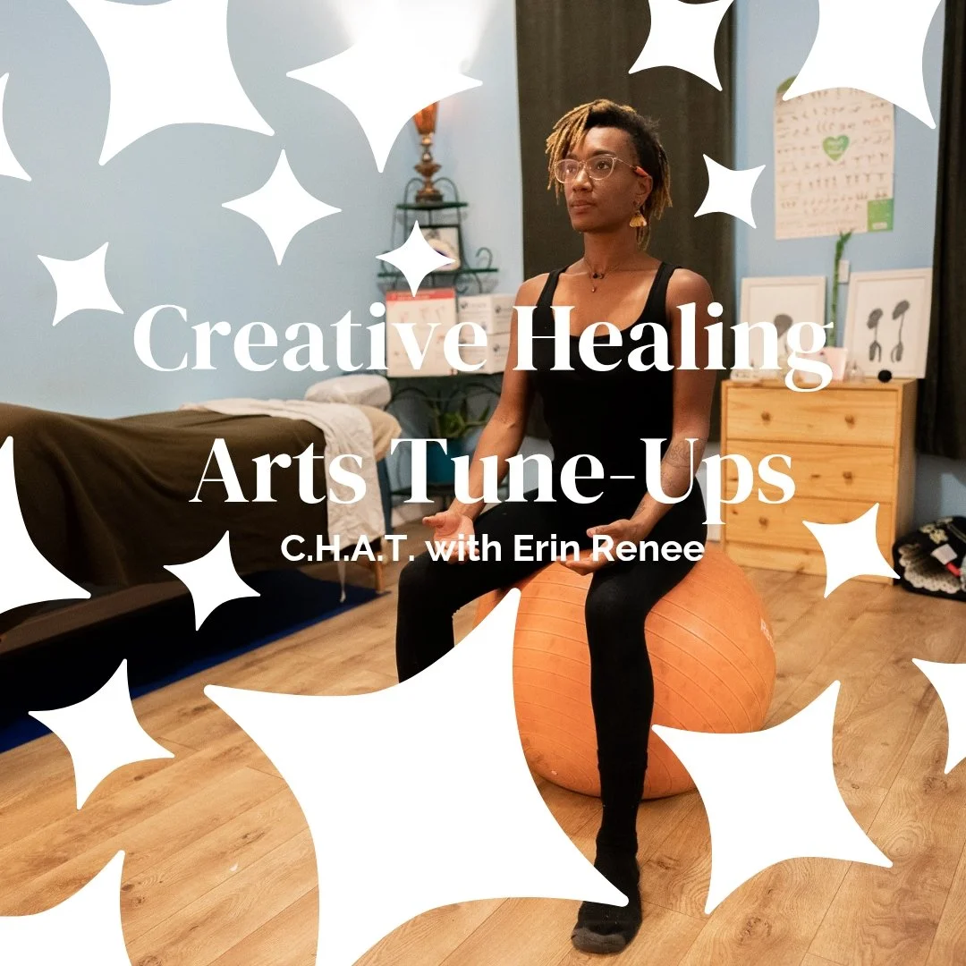 Creative Healing Arts Tune Up with Erin Renée (C.H.A.T. with Erin Renée)