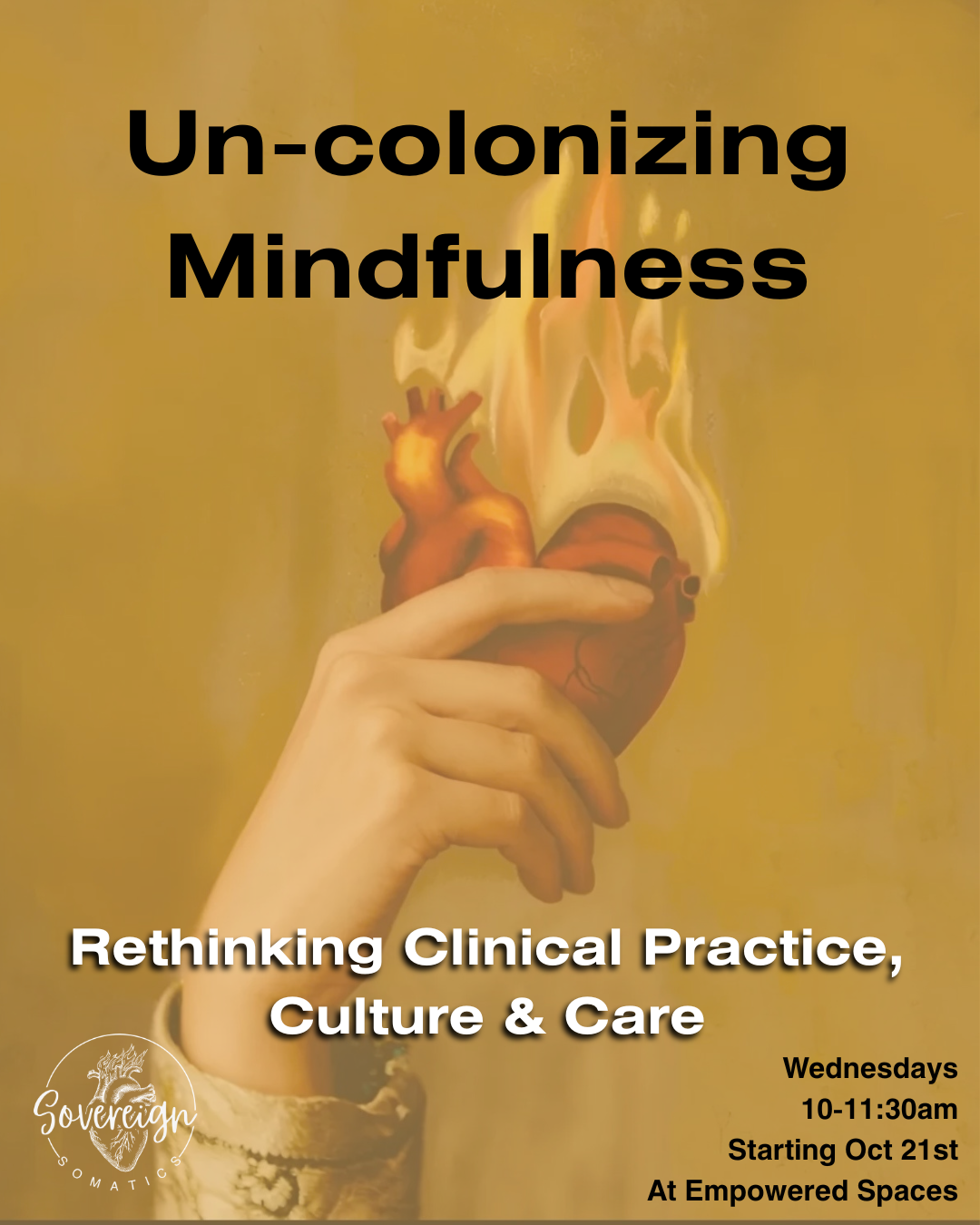 Un-colonizing Mindfulness: Rethinking Clinical Practice Culture &amp; Care