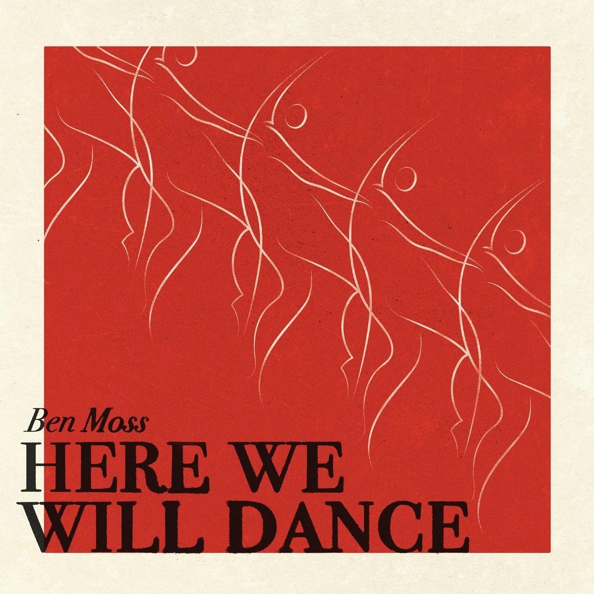 Ben Moss - Here We Will Dance
  
Producer, mixer
 
2026 Independant