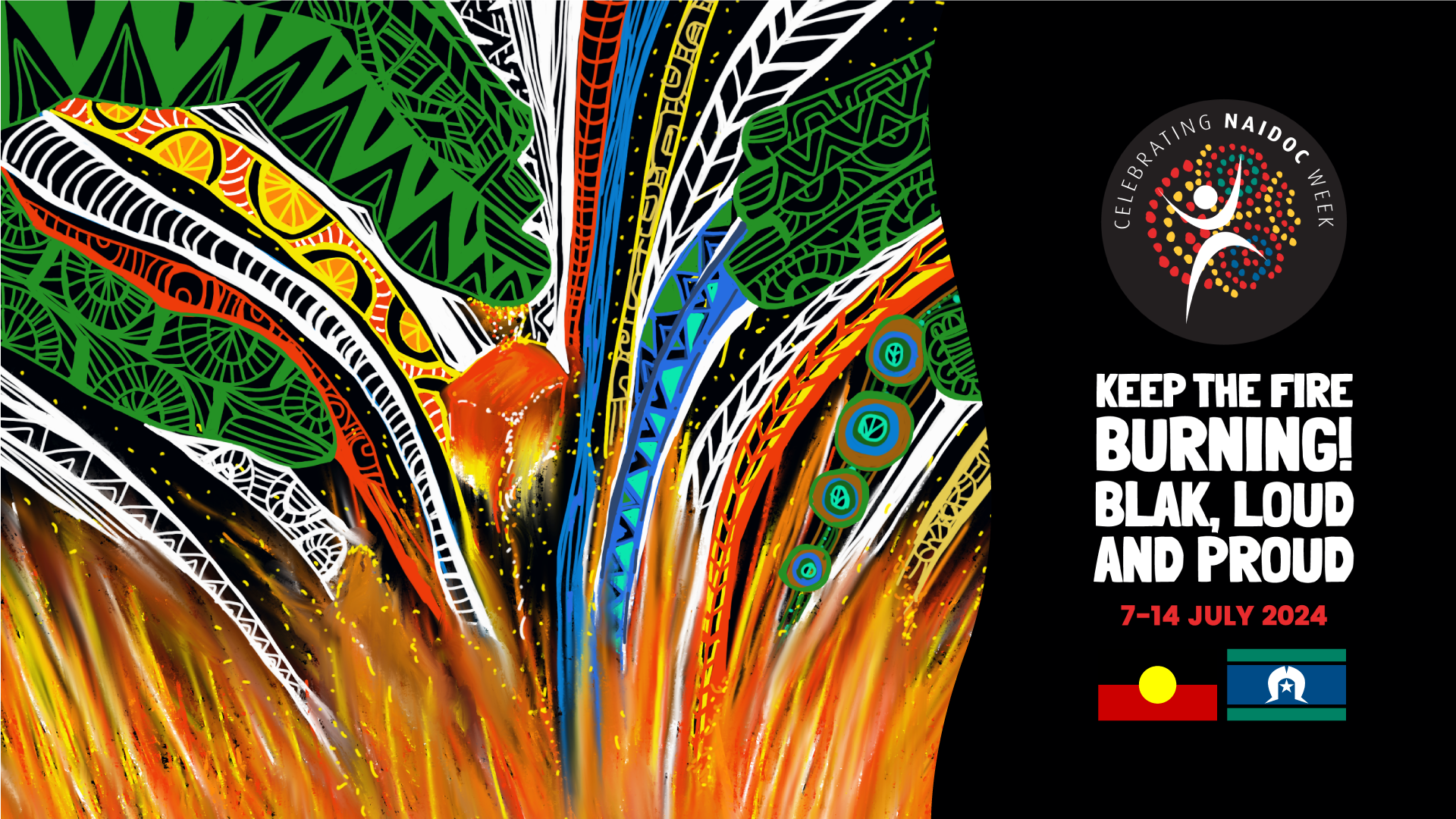 Colorful Indigenous artwork and NAIDOC Week 2024 logo with the message “Keep the Fire Burning! Blak, Loud and Proud