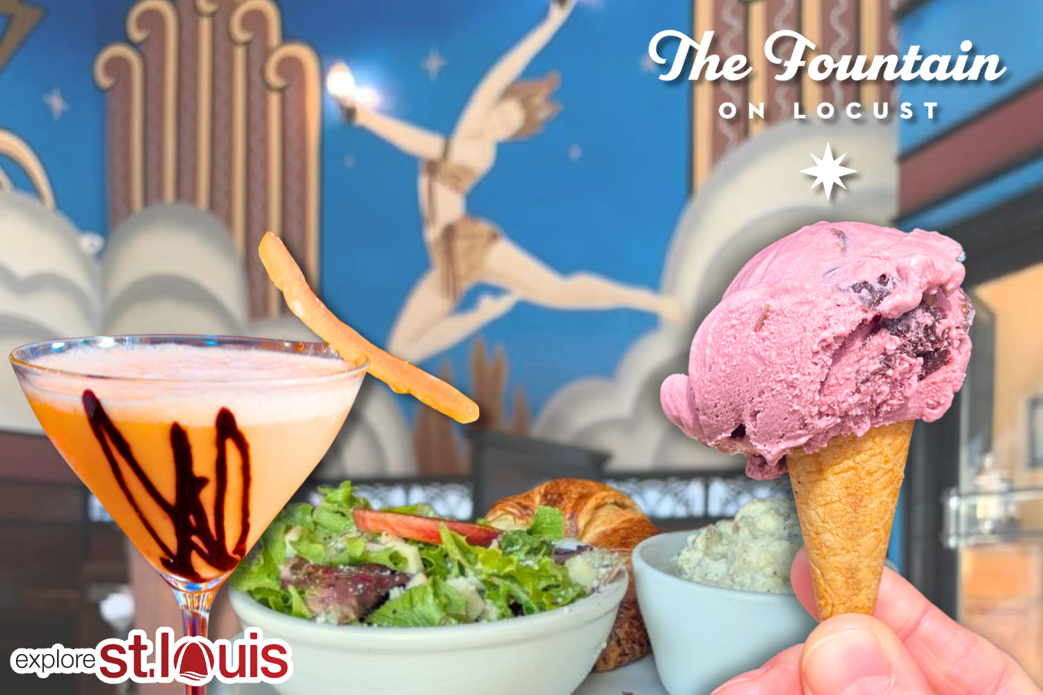 Promotional image for The Fountain on Locust featuring a cocktail, salad, ice cream cone, and small bowl of ice cream, with a dancer mural in the background.