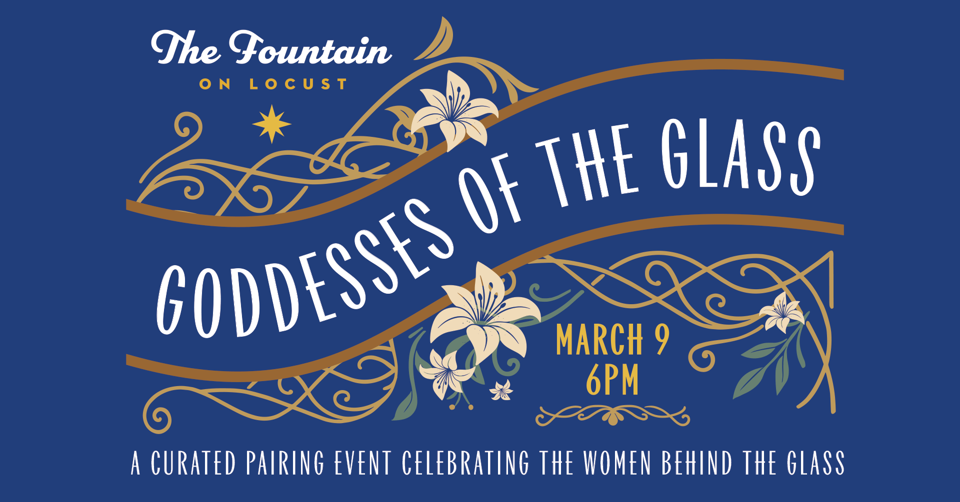 Image that says "Goddesses of the Glass" March 9 6 pm at The Fountain on Locust - a curated pairing event celebrating the women behind the glass