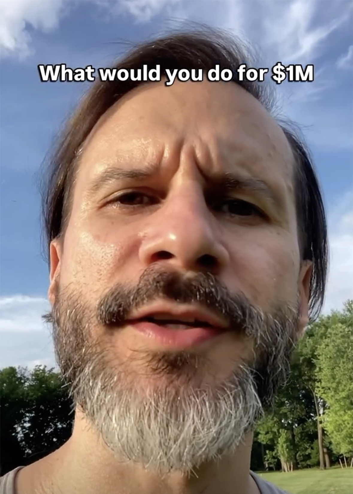 What would you do for $!M?