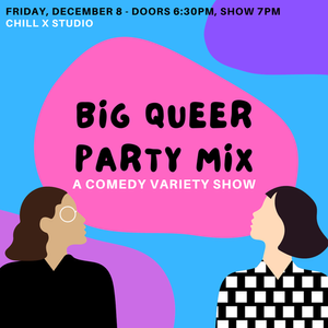 Big Queer Party Mix! A Comedy Variety Show</span>
