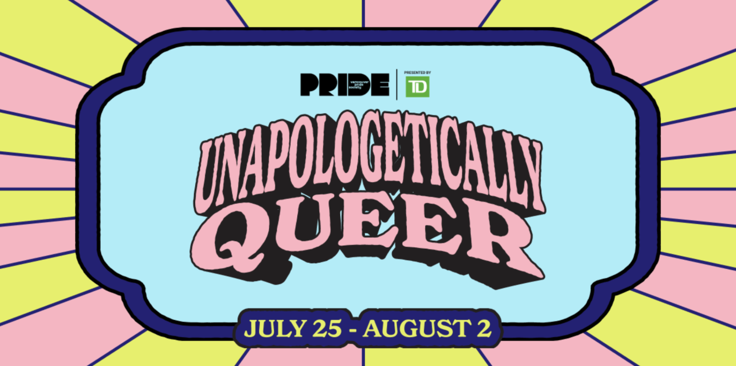Vancouver Pride 2026: Unapologetically Queer