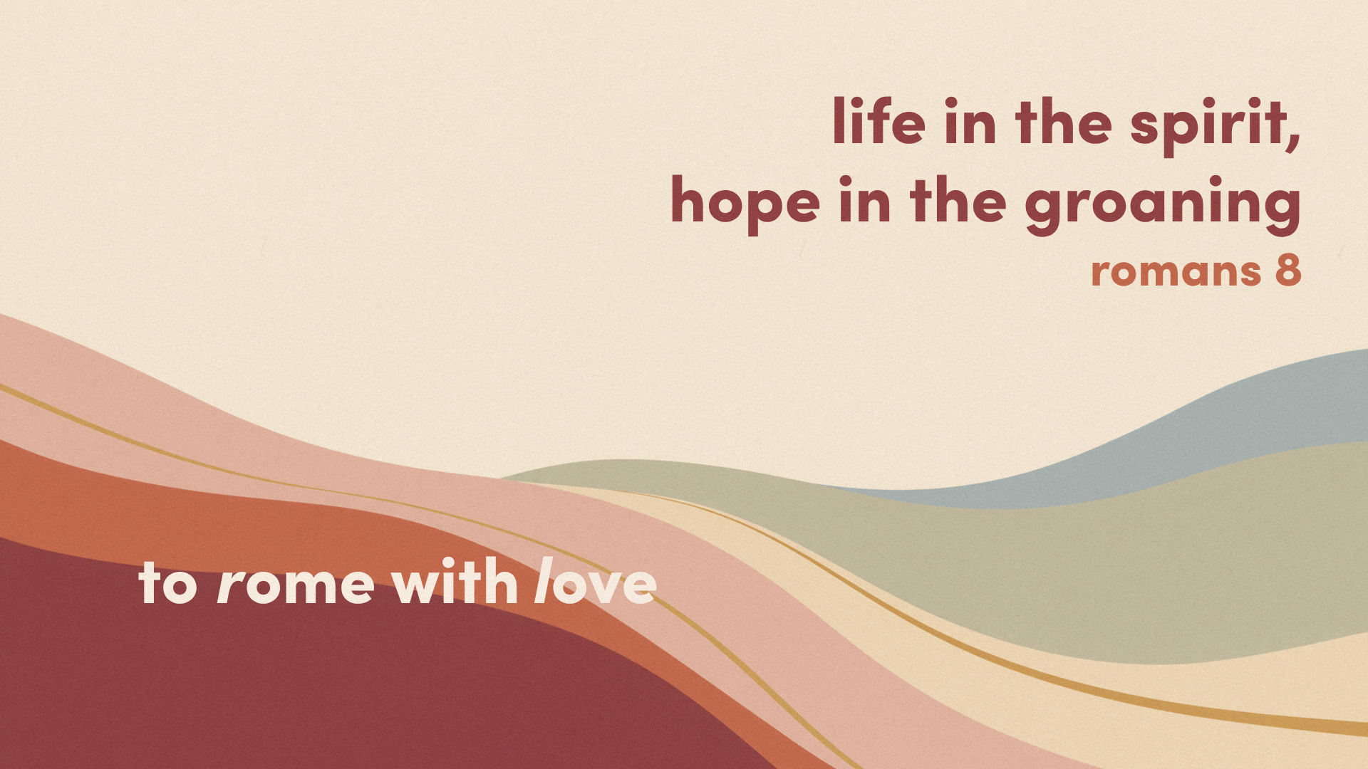 Romans 8 (AM): Life in the Spirit, Hope in the Groaning