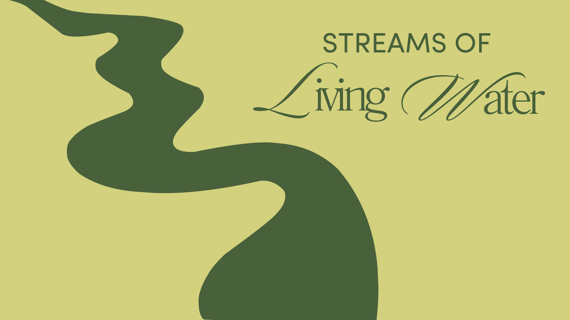Streams of Living Water (AM)