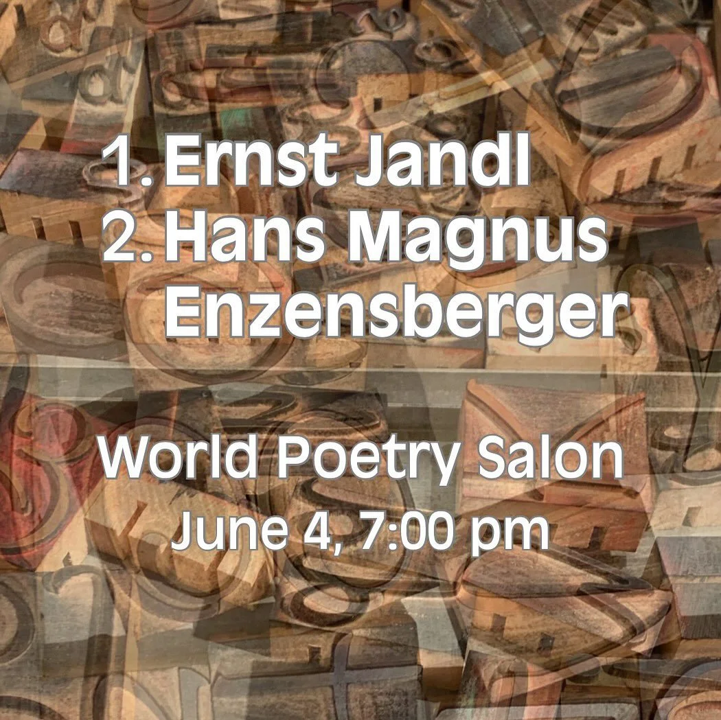 Tough-minded nonconformity and satirical wit collide in the work of Ernst Jandl (Austria) and Hans Magnus Enzensberger (Germany), featured at the next World Poetry Salon. 

How can poetry respond when the old certainties collapse? Join us on Thursday