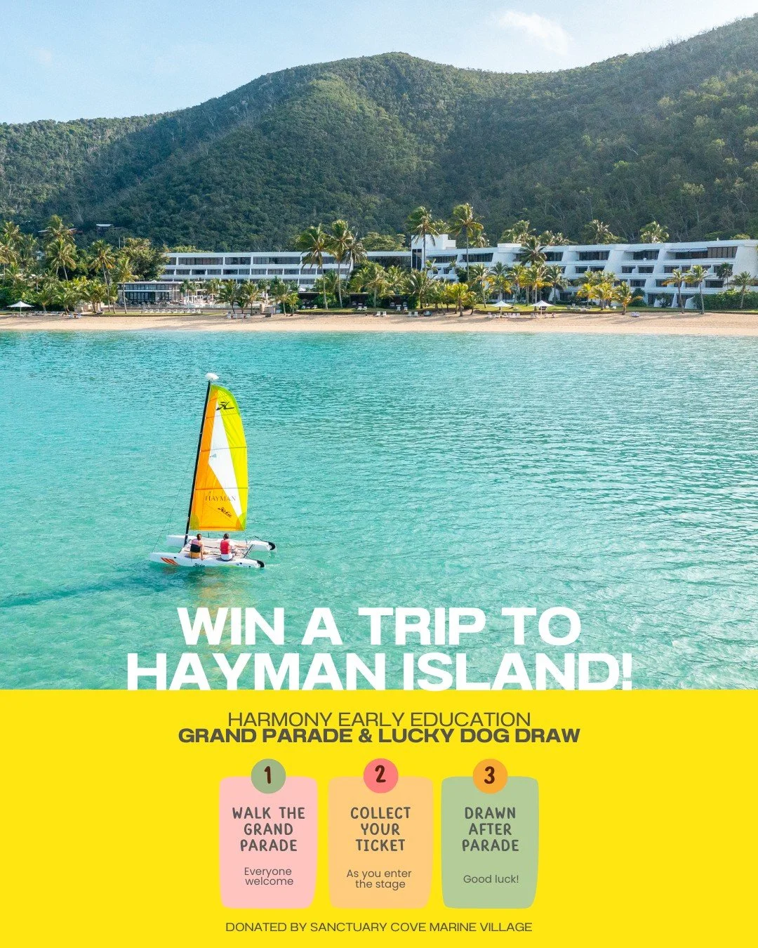 WIN A LUXURY TRIP TO HAYMAN ISLAND!

Simply be there on the day with your dog and walk the Harmony Early Education Grand Parade for your chance to win.

Amazing prize proudly donated by Sanctuary Cove. @visitsanctuarycove T&amp;Cs apply.

Saturday 15