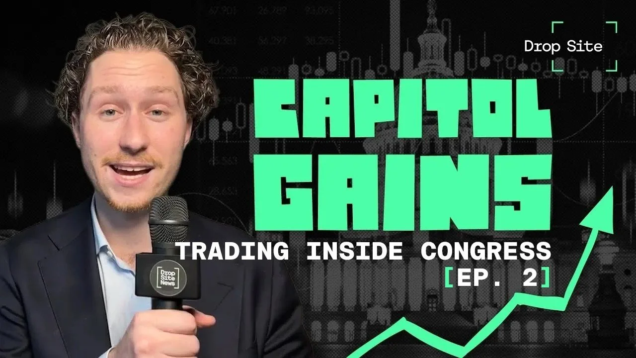 Drop Site’s Capitol GAINS: Trading Inside Congress (Episode 2)
