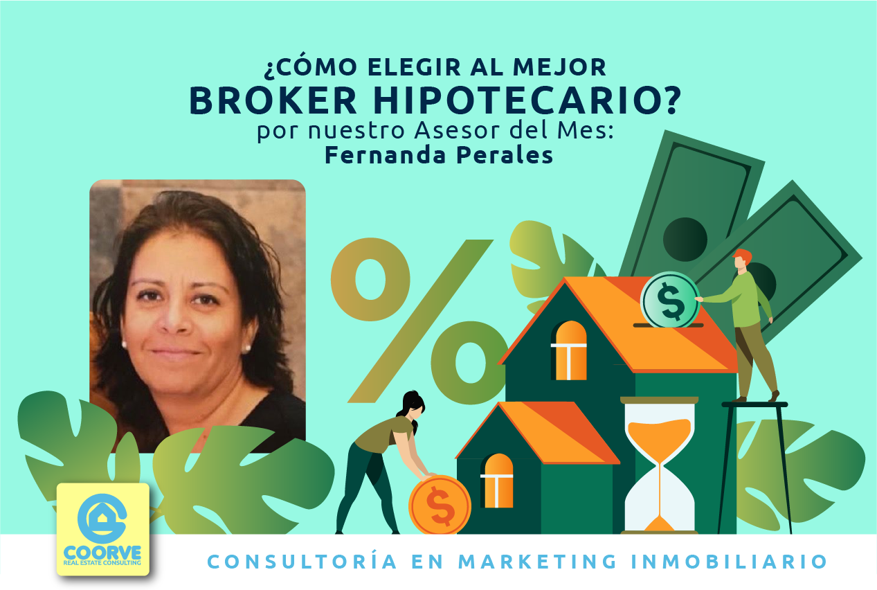¿Cómo elegir al mejor broker hipotecario? Hacks compartidos por nuestros asesor del mes: Fernanda Perales de Creditaria Única