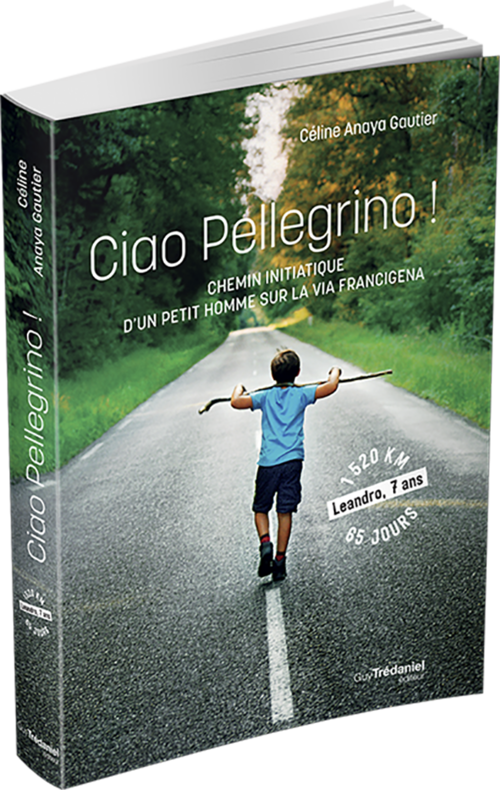 Ciao Pellegrino! Initiatory journey of a little man on the Via Francigena
