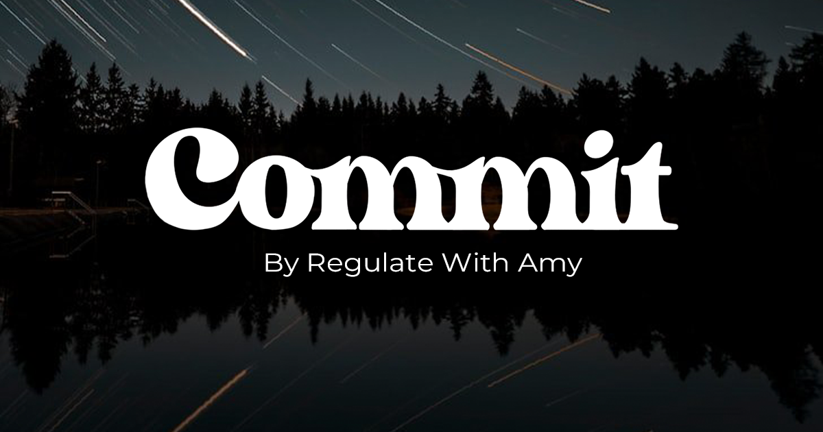 Nighttime landscape with trees and star trails reflected in a body of water, overlaid with the text 'Commit' and 'By Regulate With Amy'.