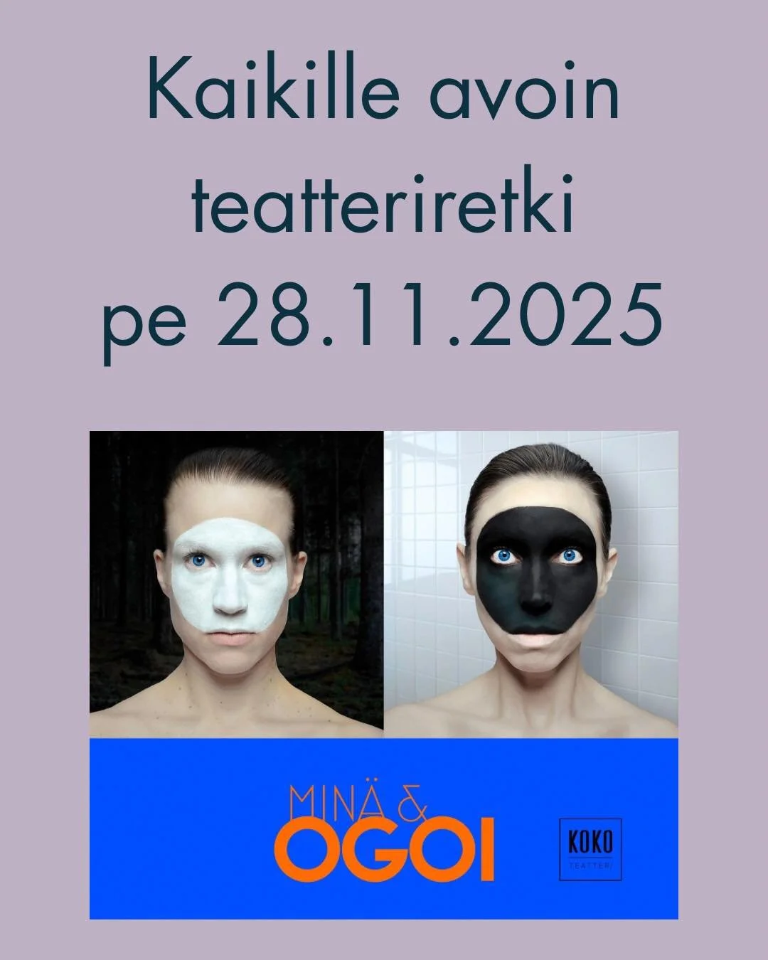 Doula-akatemia järjestää jälleen kerran teatteriretken!
Tällä kertaa suuntaamme katsomaan helsinkiläisen KokoTeatterin esityksen Minä & Ogoi. Minä & Ogoi sijoittuu 1920-luvun Kätilöopist