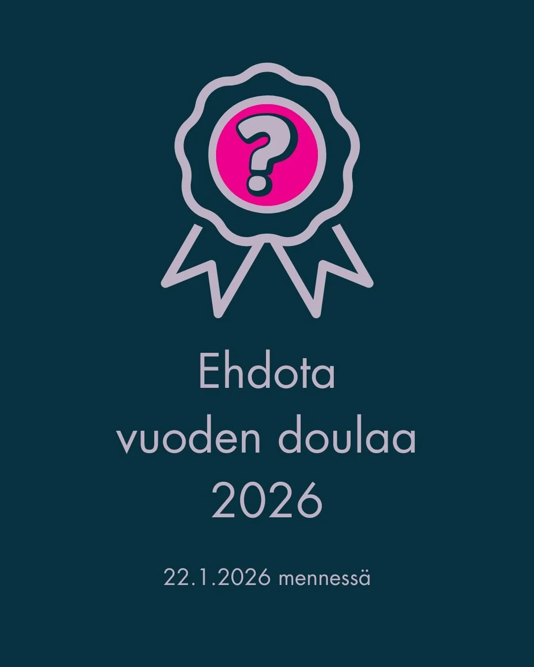 Nyt voi ehdottaa vuoden doulaa 2026!

Vuoden doula on henkil&ouml;, joka on vaikuttanut my&ouml;nteisesti doulayhteis&ouml;&ouml;n ja vaikuttanut omalla tavallaan perheiden hyvinvoinnin ja synnytyskulttuurin edist&auml;miseen tai kuolindoulana arvokk