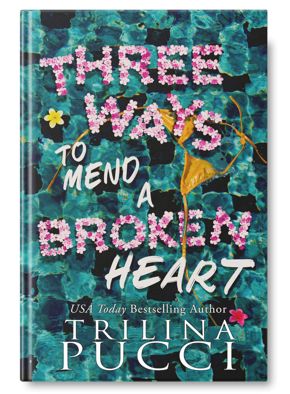 Book cover titled "There Is Love to Mendo a Broken Heart" by Trina Pucci with a background of a swimming pool and floating flowers.