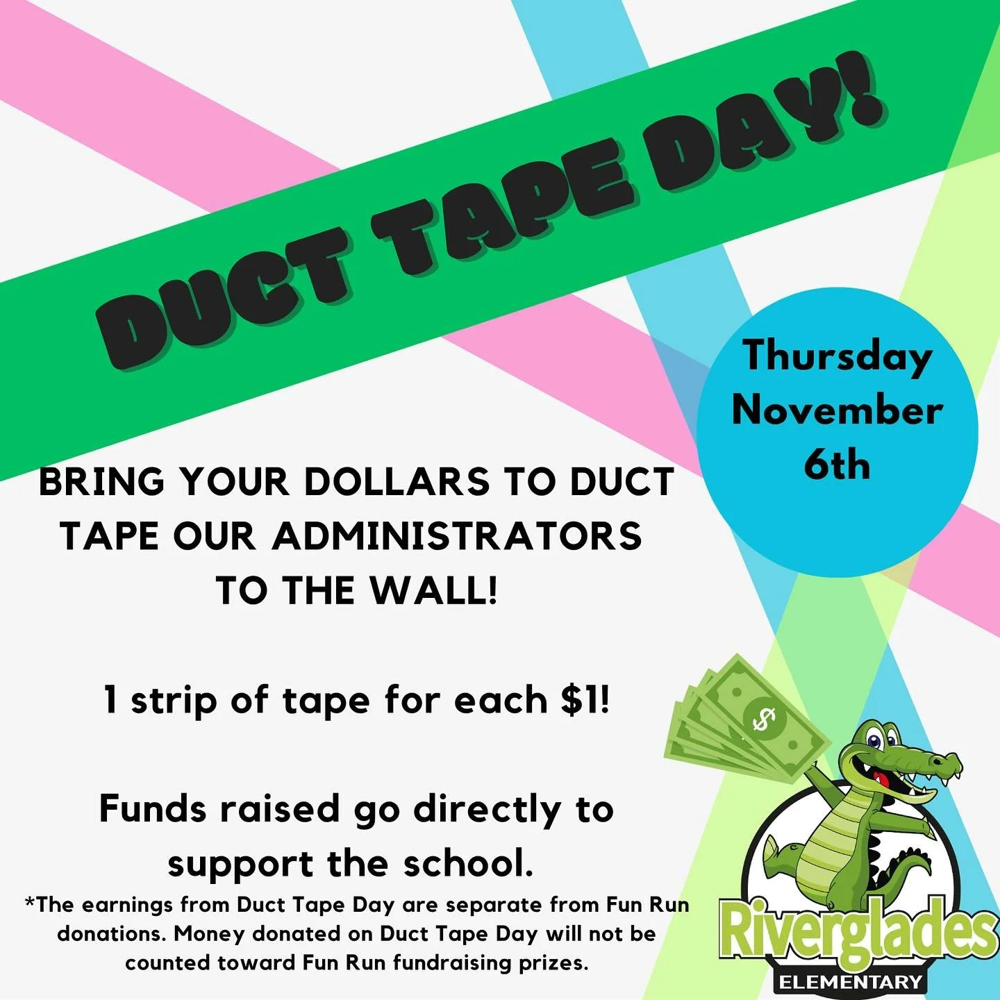 Duct Tape Day is this Thursday, November 6th! Send your child in with cash to duct tape our principals (the best sports ever) to the wall in our annual fundraiser tradition - $1 per strip of tape. All funds raised support our school. Thank you!