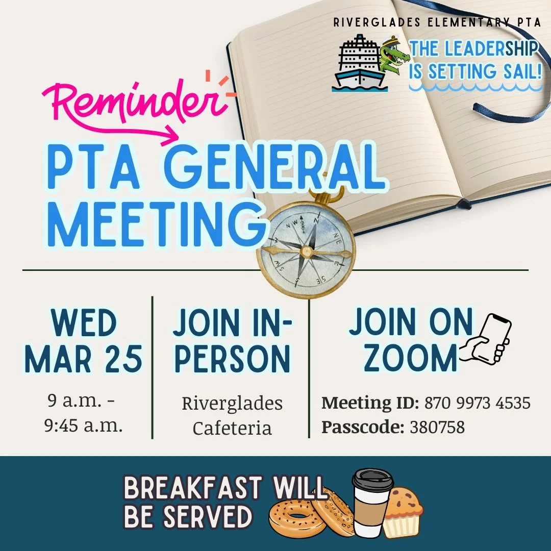 Join us Wednesday, 3/25 at 9am in the Riverglades cafeteria or via Zoom for our March PTA general meeting! Doors open at 8:30am.

You'll get an update on what the PTA has been working on, learn about upcoming events and programs, and hear from our pr